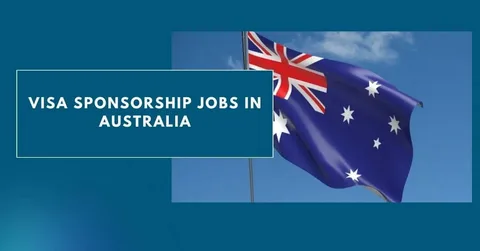 Jobs with Visa Sponsorship in Australia for Foreigners
