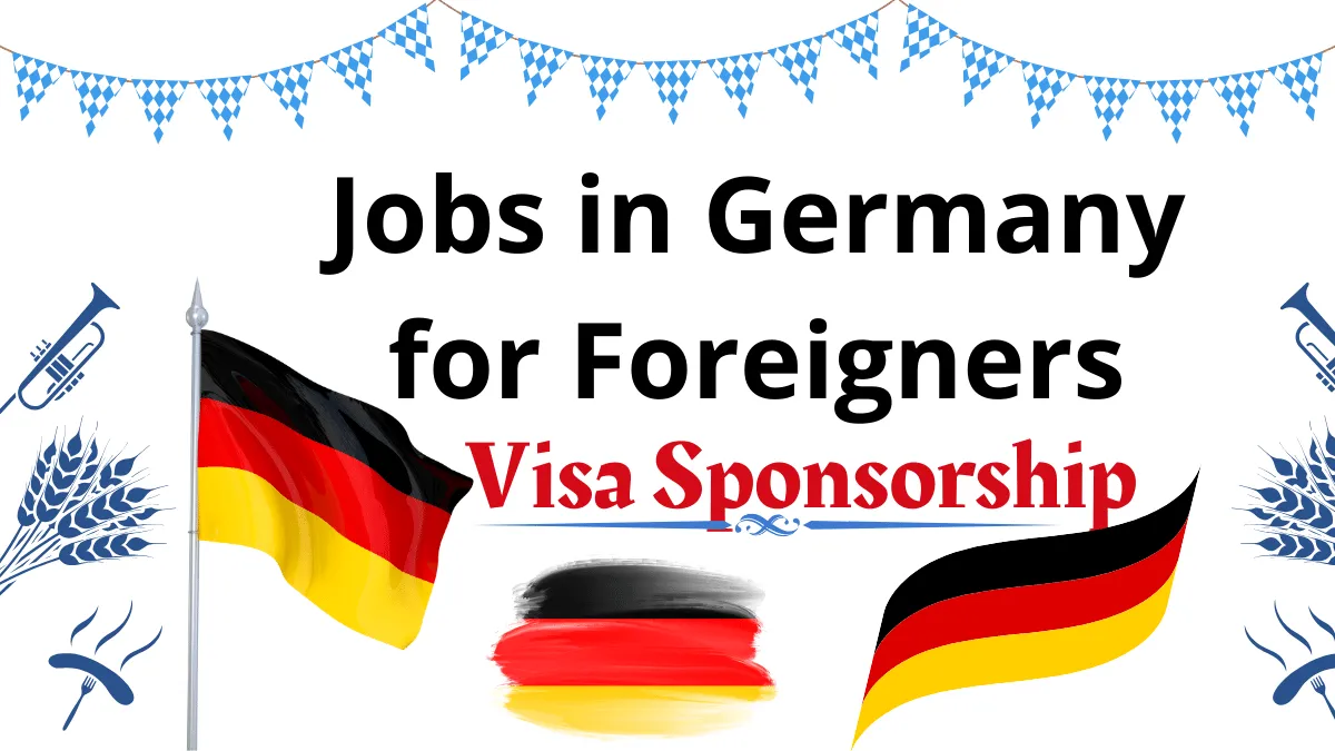 Jobs with Visa Sponsorship in Germany For Foreigner